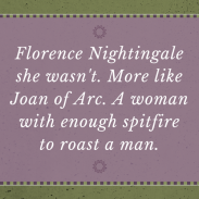 Florence Nightingale she wasn't